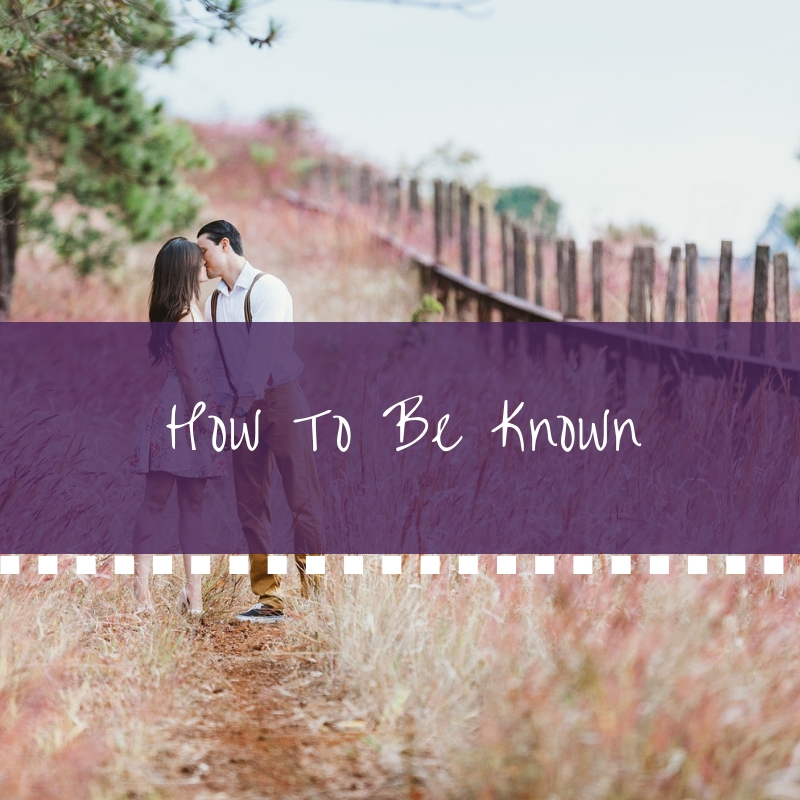 How to Be Known | Ep. 270