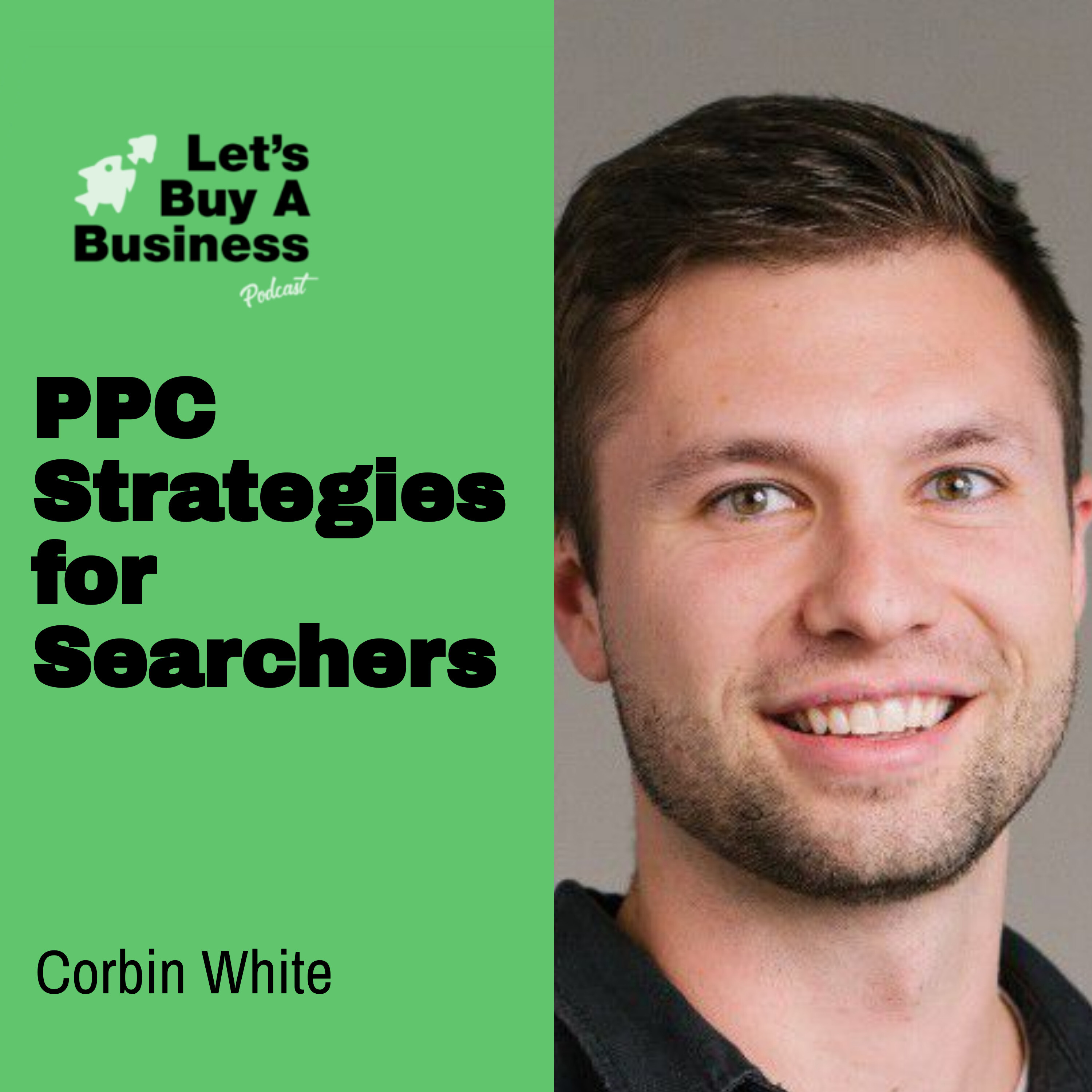 PPC Strategies for Searchers with Corbin White