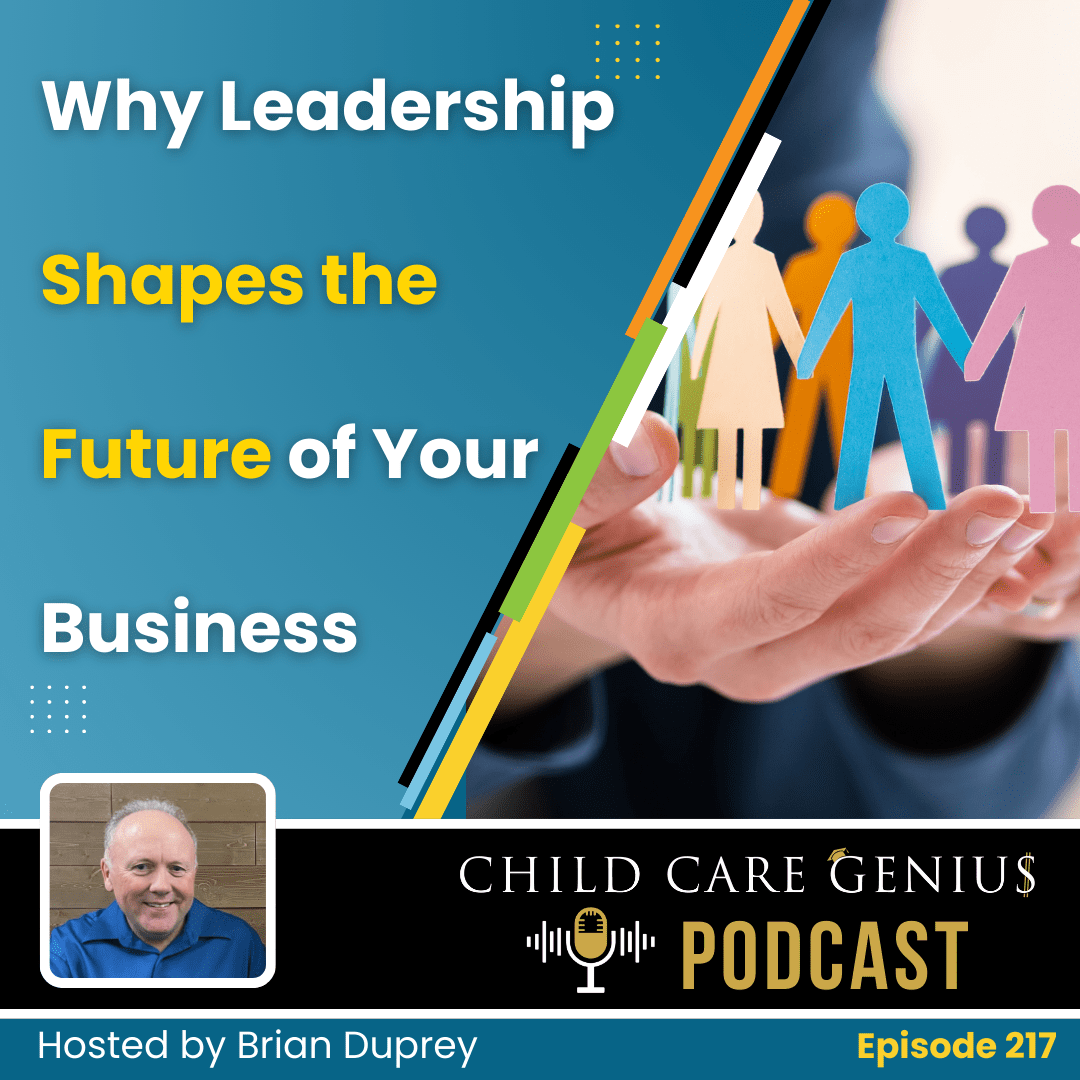 E217 Why Leadership Shapes the Future of Your Business with Brian Duprey