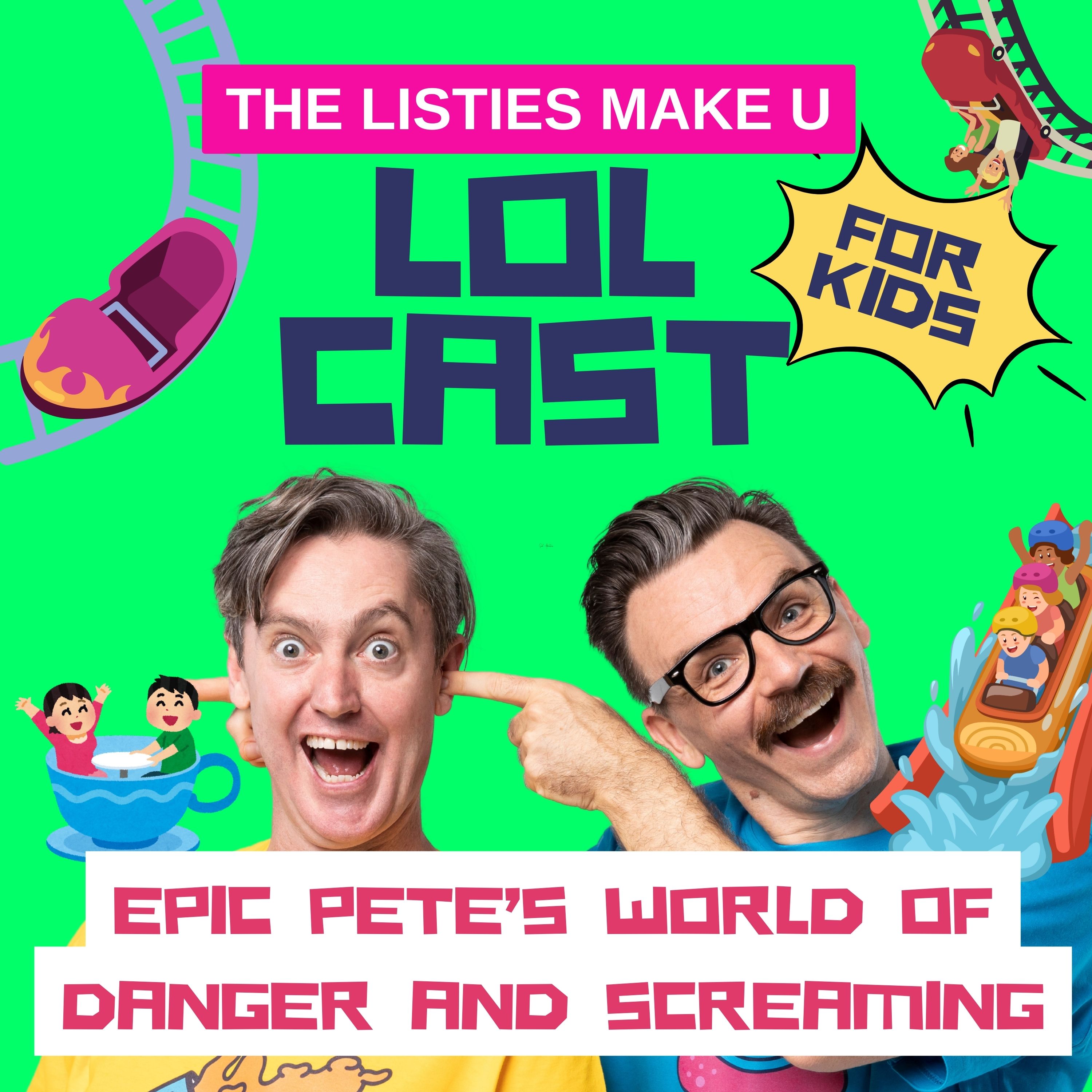 Epic Pete's World of Danger and Screaming.
