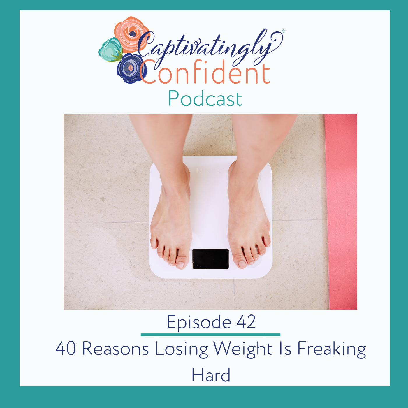 Episode 42- 40 Reasons Why Losing Weight Is Freaking Hard