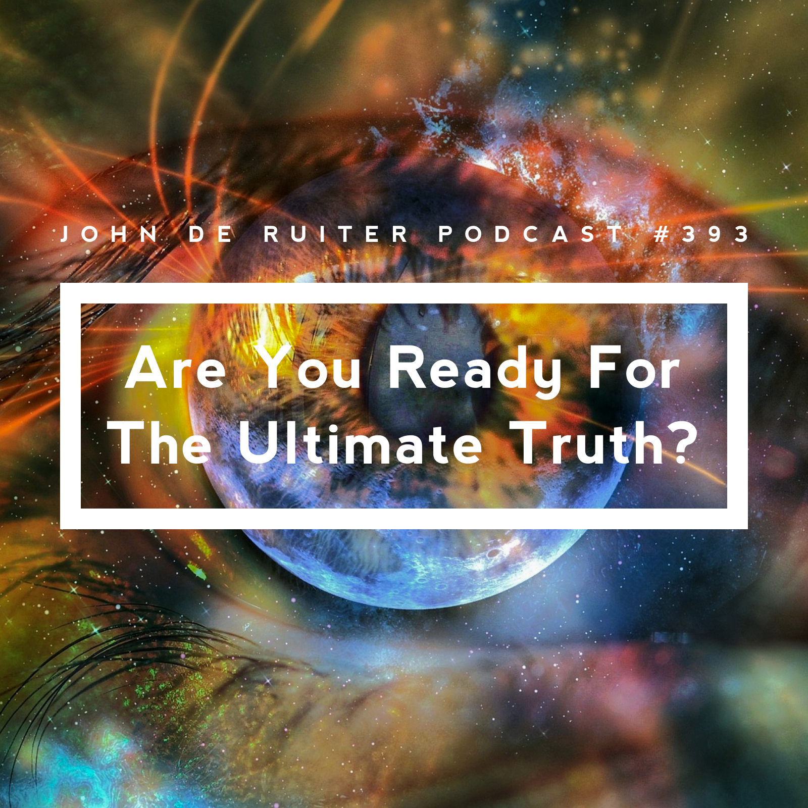 JdR Podcast 393 - Are You Ready For The Ultimate Truth?