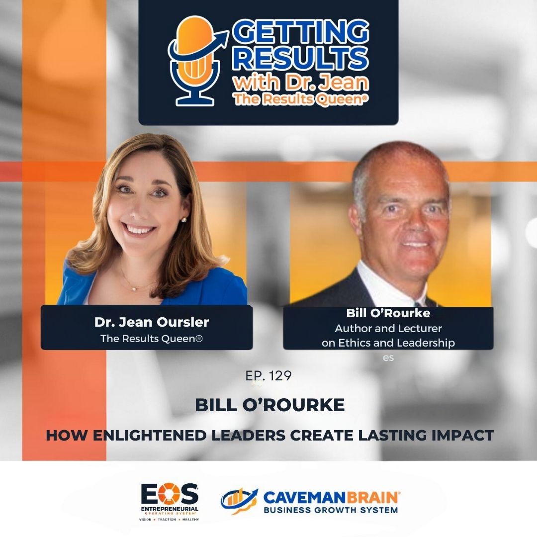 E129: Bill O'Rourke: How Enlightened Leaders Create Lasting Impact E129: Bill O'Rourke: How Enlightened Leaders Create Lasting Impact
