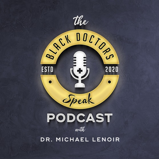 The Black Doctors Speak Podcast