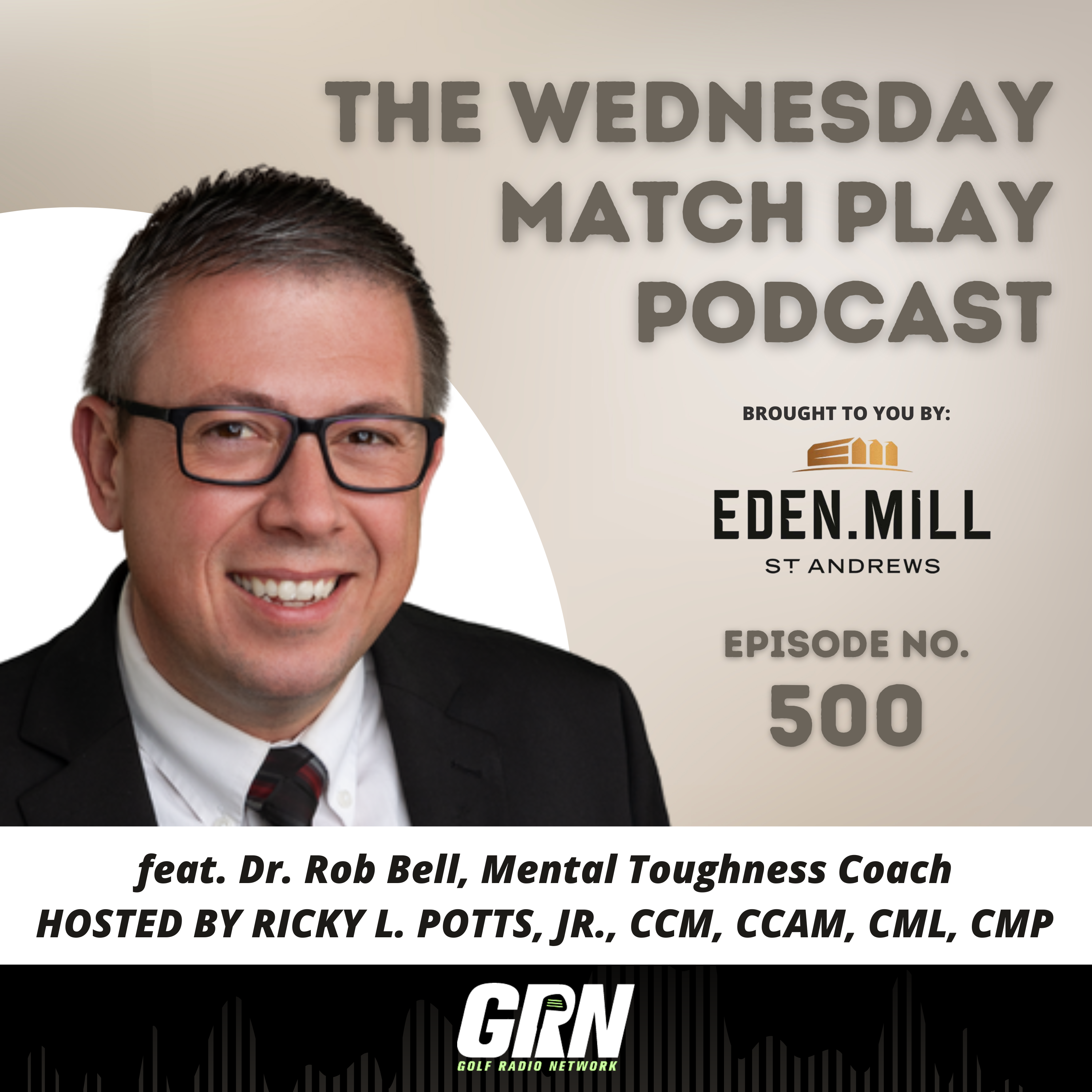 Dr. Rob Bell, Mental Toughness Coach | Episode No. 500