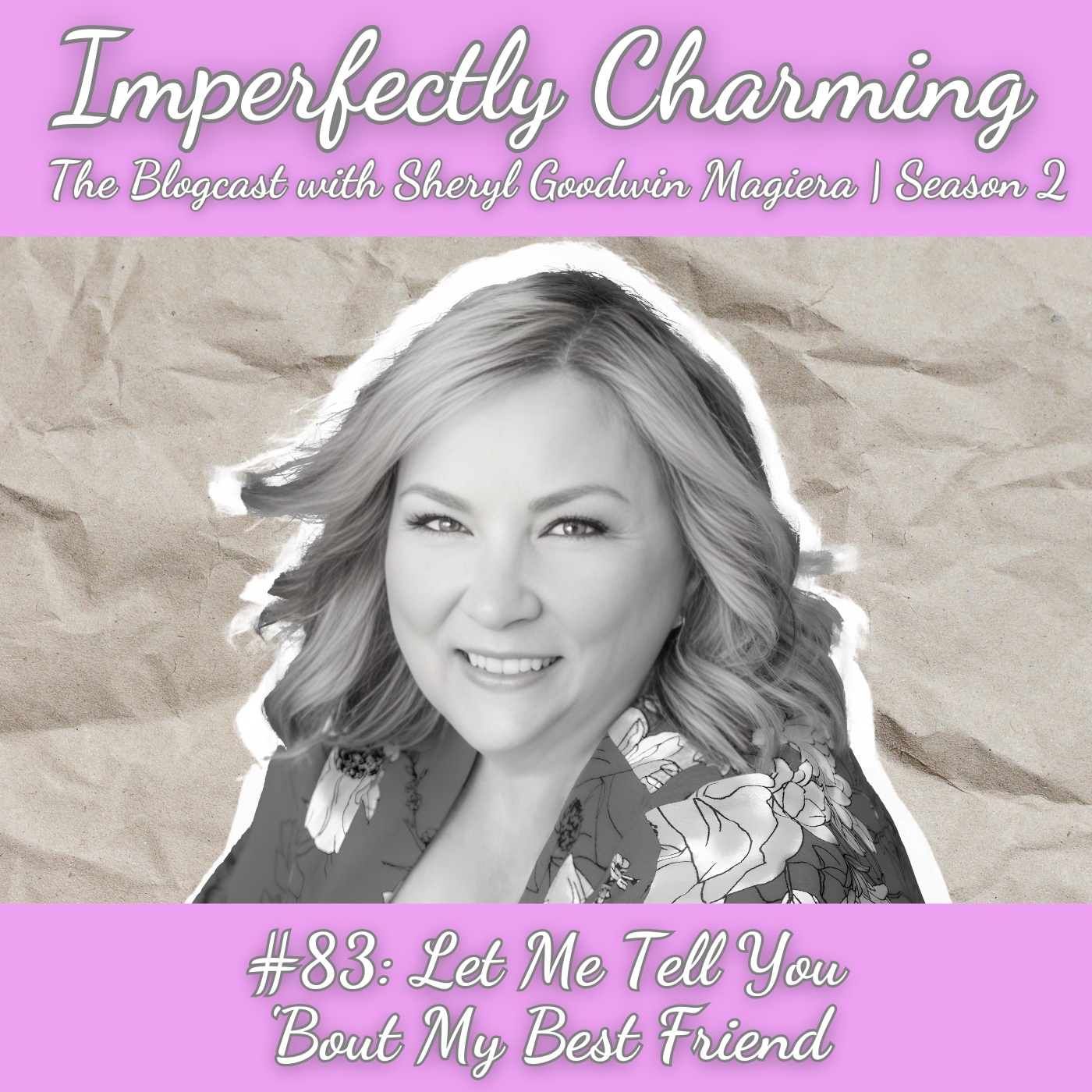 Imperfectly Charming with Sheryl Goodwin Magiera