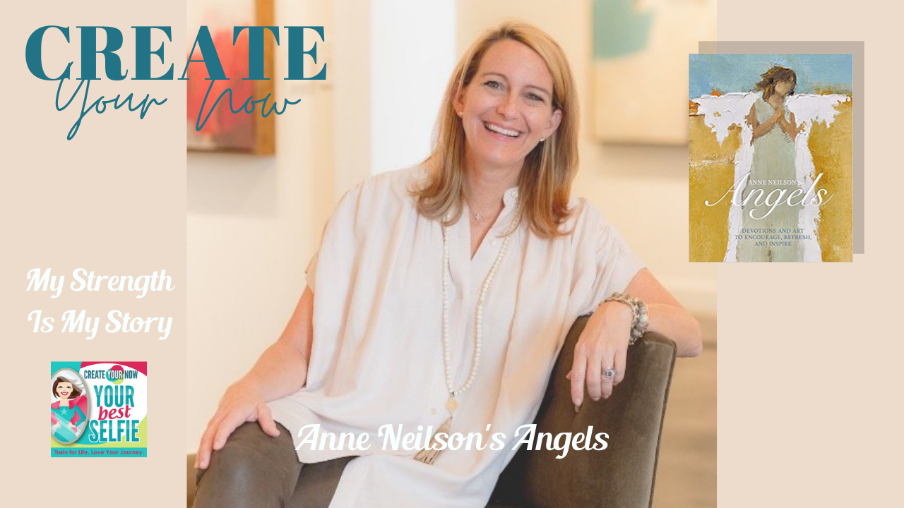 2176 My Strength Is My Story with Anne Neilson