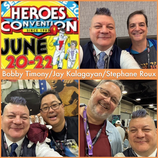 Episode 1624 - Heroes Con: Bobby Timony/Jay Kalagayan/Stephane Roux!