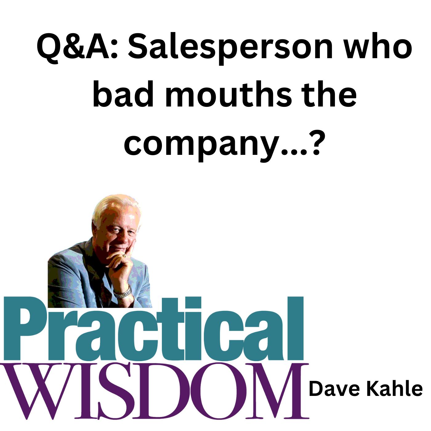 Q&A: Salesperson Bad Mouths the Company