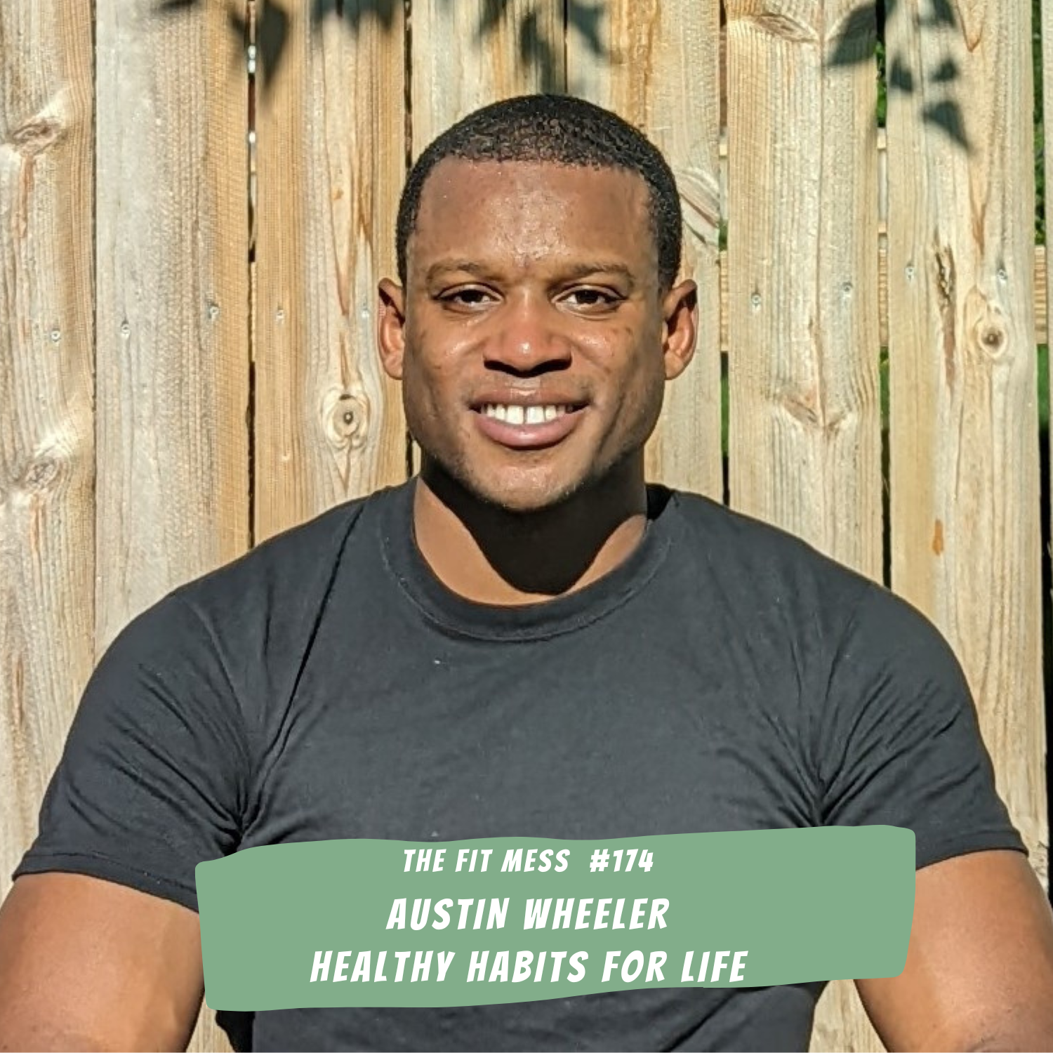 174. Building Strong Bodies and Minds: Austin Wheeler’s Guide For Healthy Families