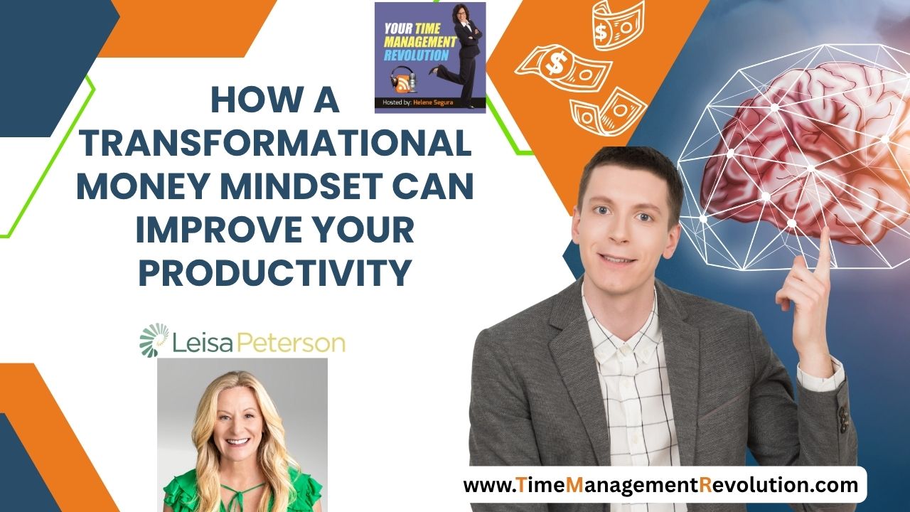 How a Transformational Money Mindset Can Improve Your Productivity