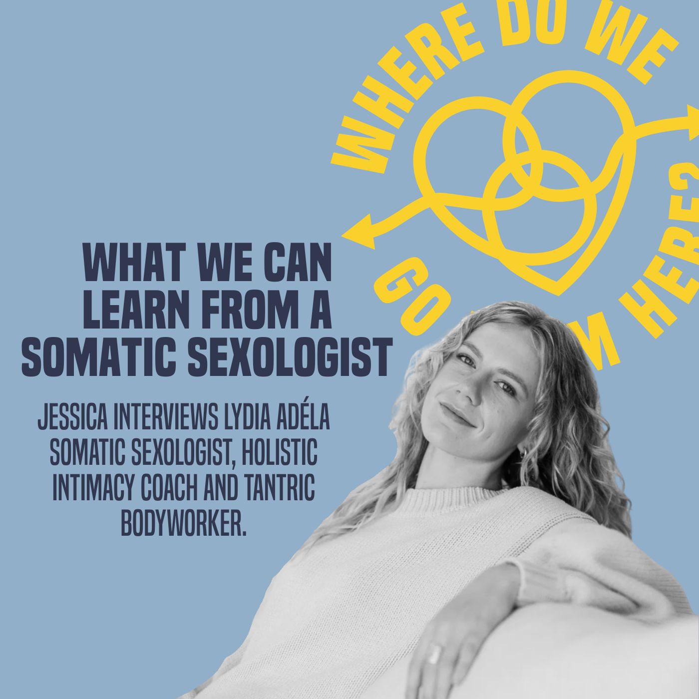 What We Can Learn from a Somatic Sexologist