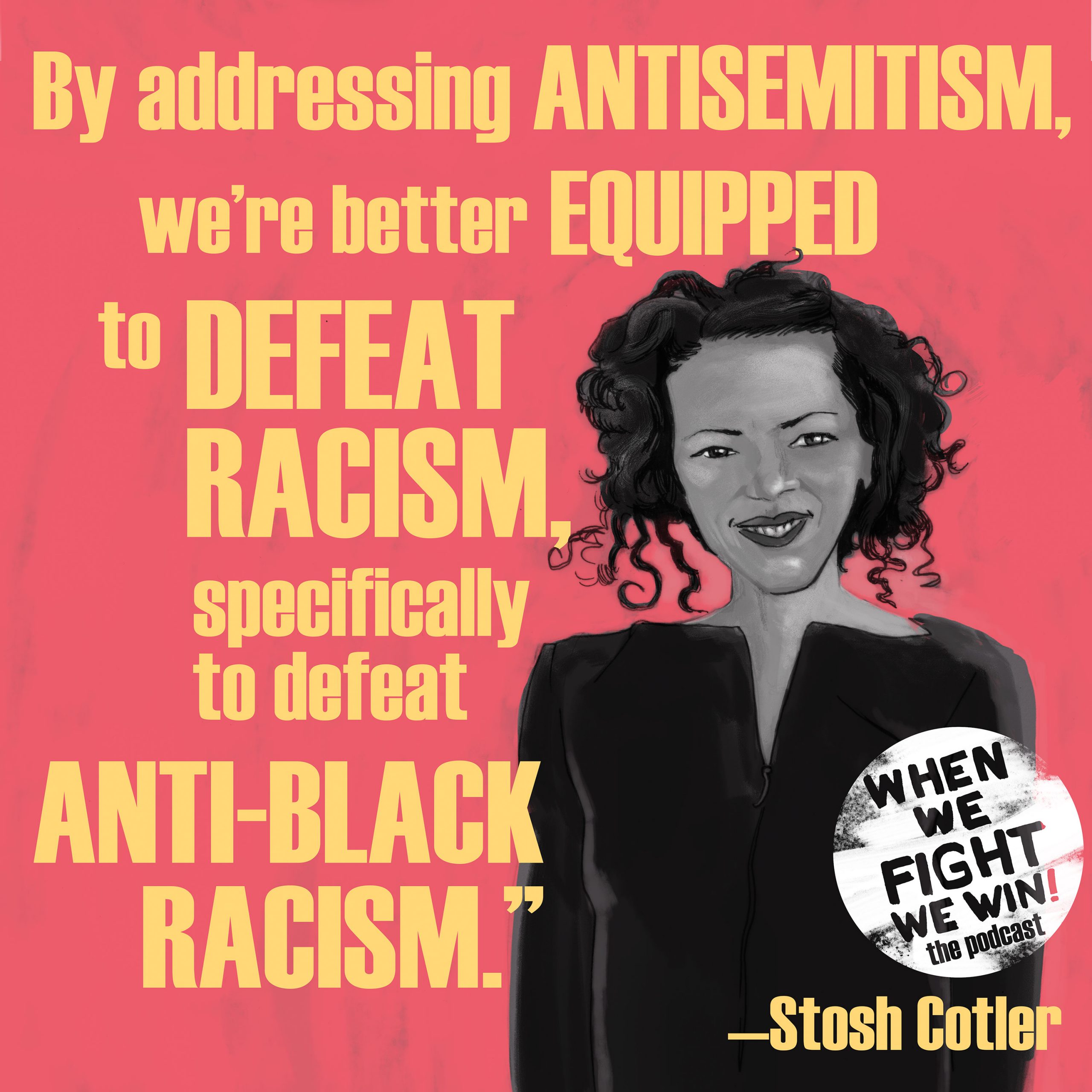 When We Fight We Win! The Podcast