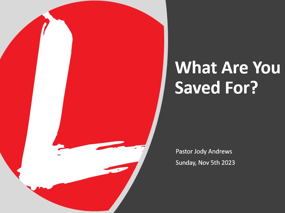 What Are You Saved For?