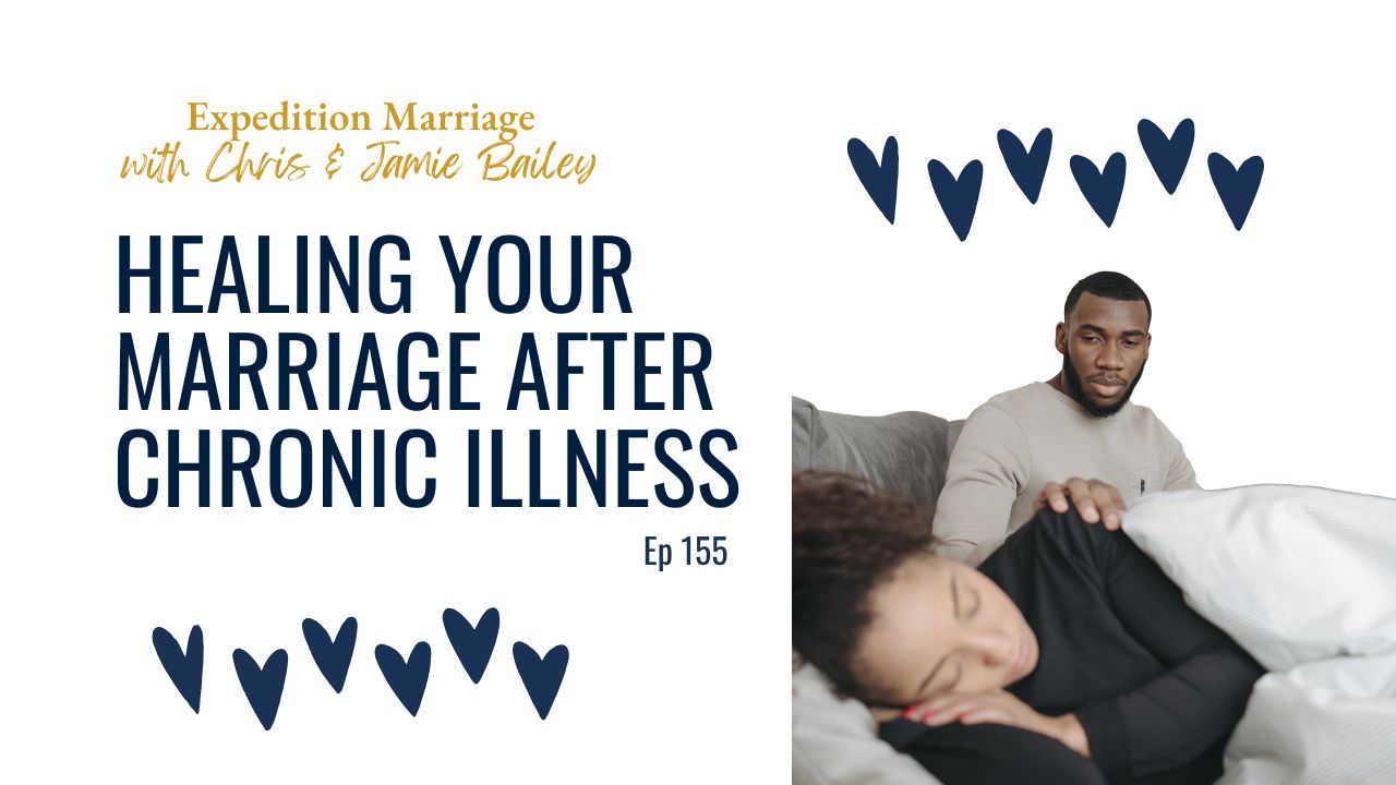Ep. 155: Healing Your Marriage After Chronic Illness