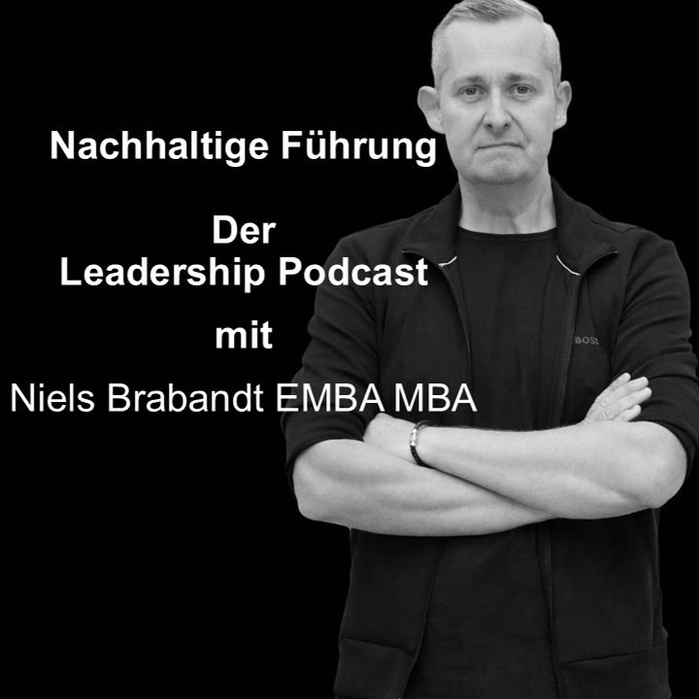 Nachhaltige Führung - Der Leadership Podcast mit Niels Brabandt EMBA MBA / NB Networks