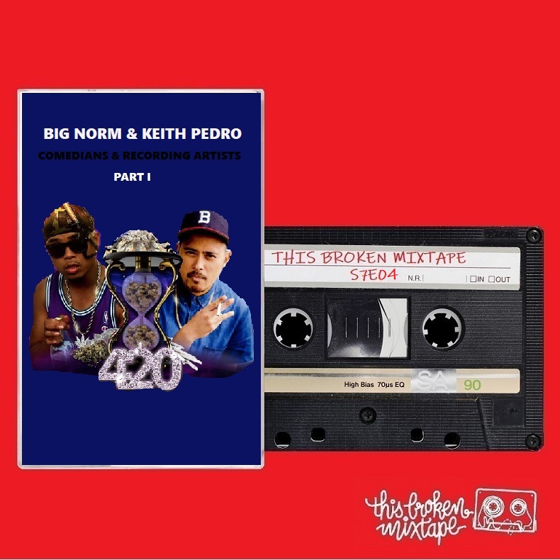 S7E04 - Big Norm & Keith Pedro (Comedians & Recording Artists)