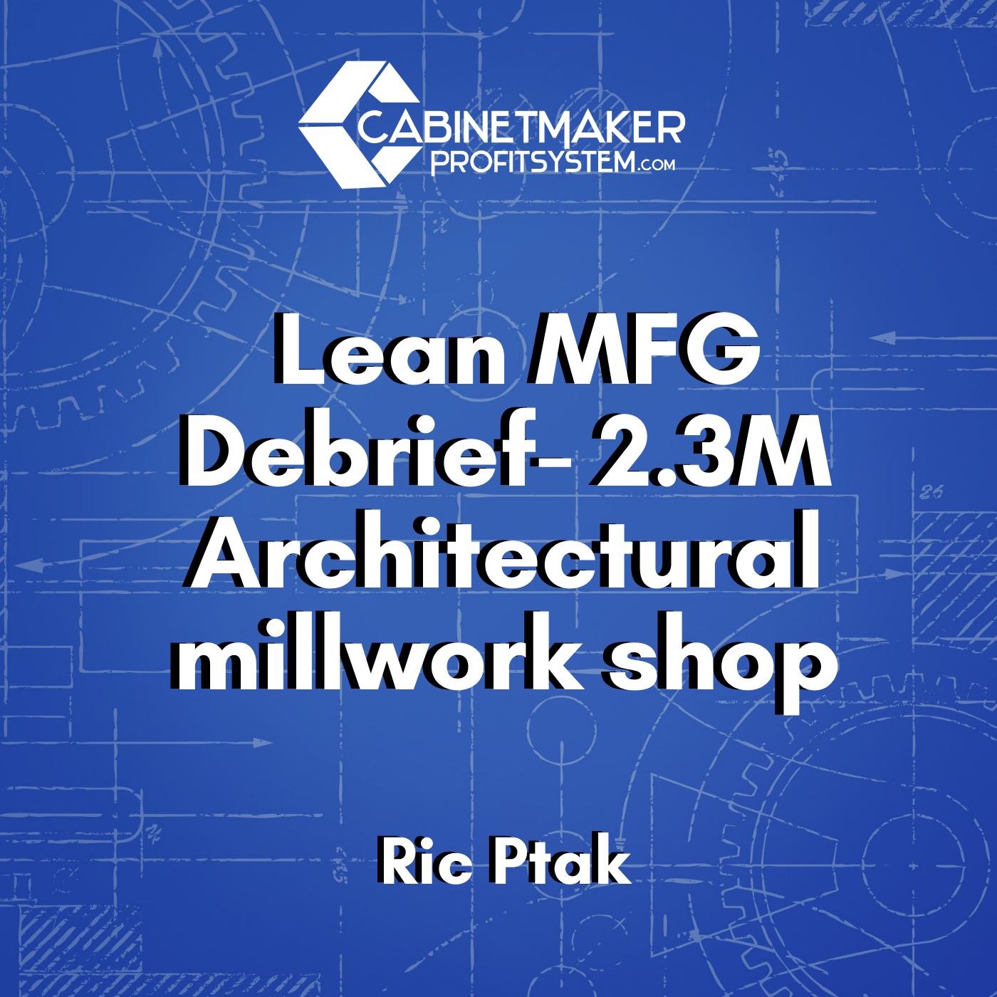 Cabinet Maker Profit System Podcast