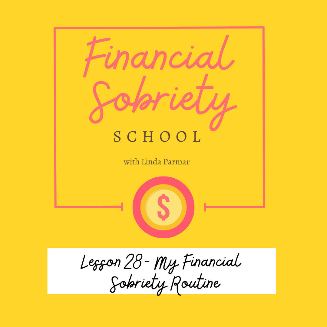 Lesson 28 - My Financial Sobriety Routine