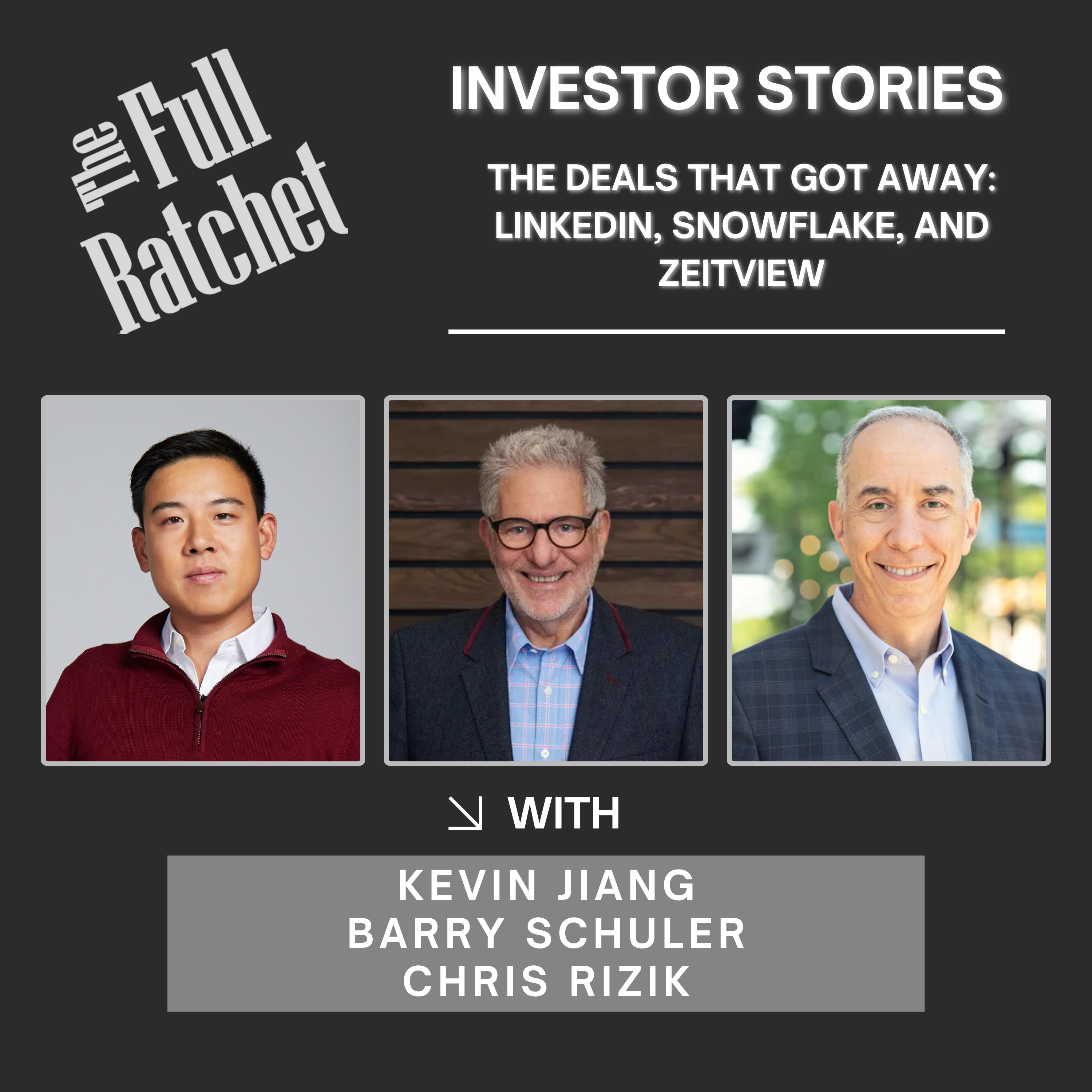 Investor Stories 438. The Deals That Got Away: LinkedIn, Snowflake, and Zeitview (Jiang, Schuler, Rizik)