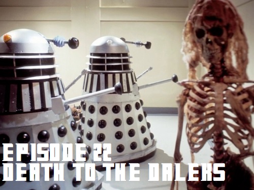 Episode 22 - Death to the Daleks