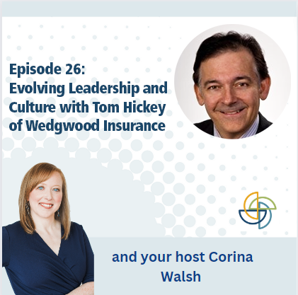 26. Evolving Leadership and Culture with Tom Hickey of Wedgwood Insurance