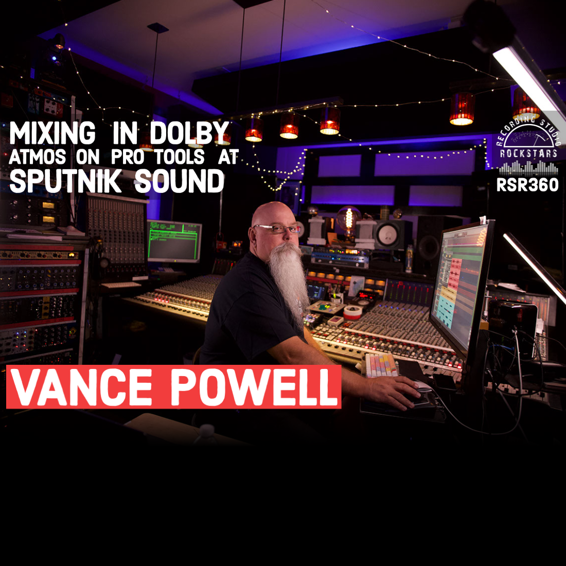 RSR360 - Vance Powell - Mixing in Dolby Atmos on Pro Tools at Sputnik Sound