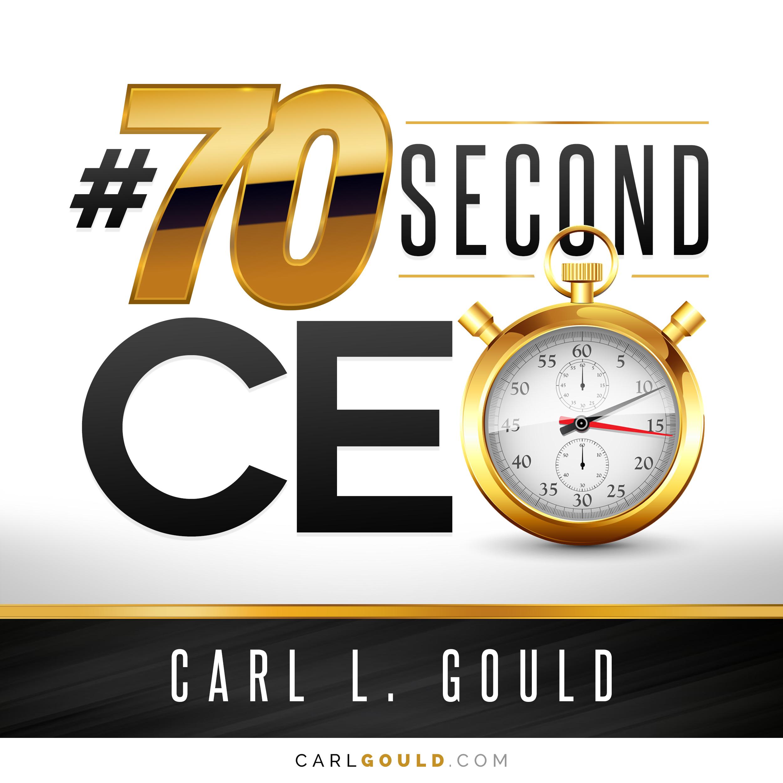 Carl-Gould-#70secondCEO-Speak Their Style, Build Real Influence