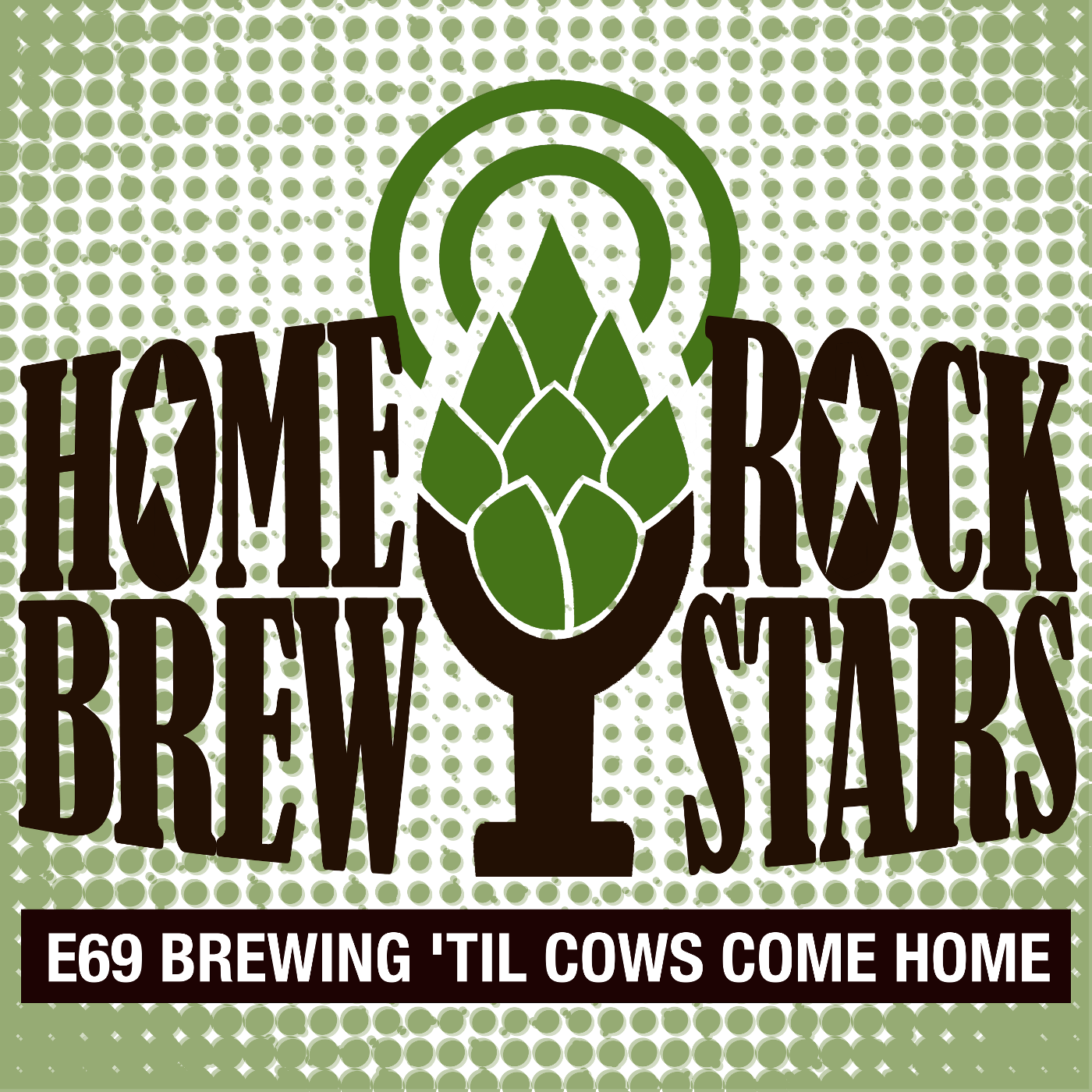 E69 Brewin' Til The Cows Come Home