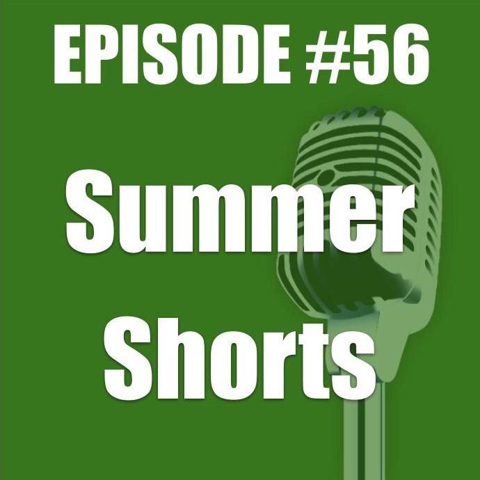 #56 - Summer Shorts