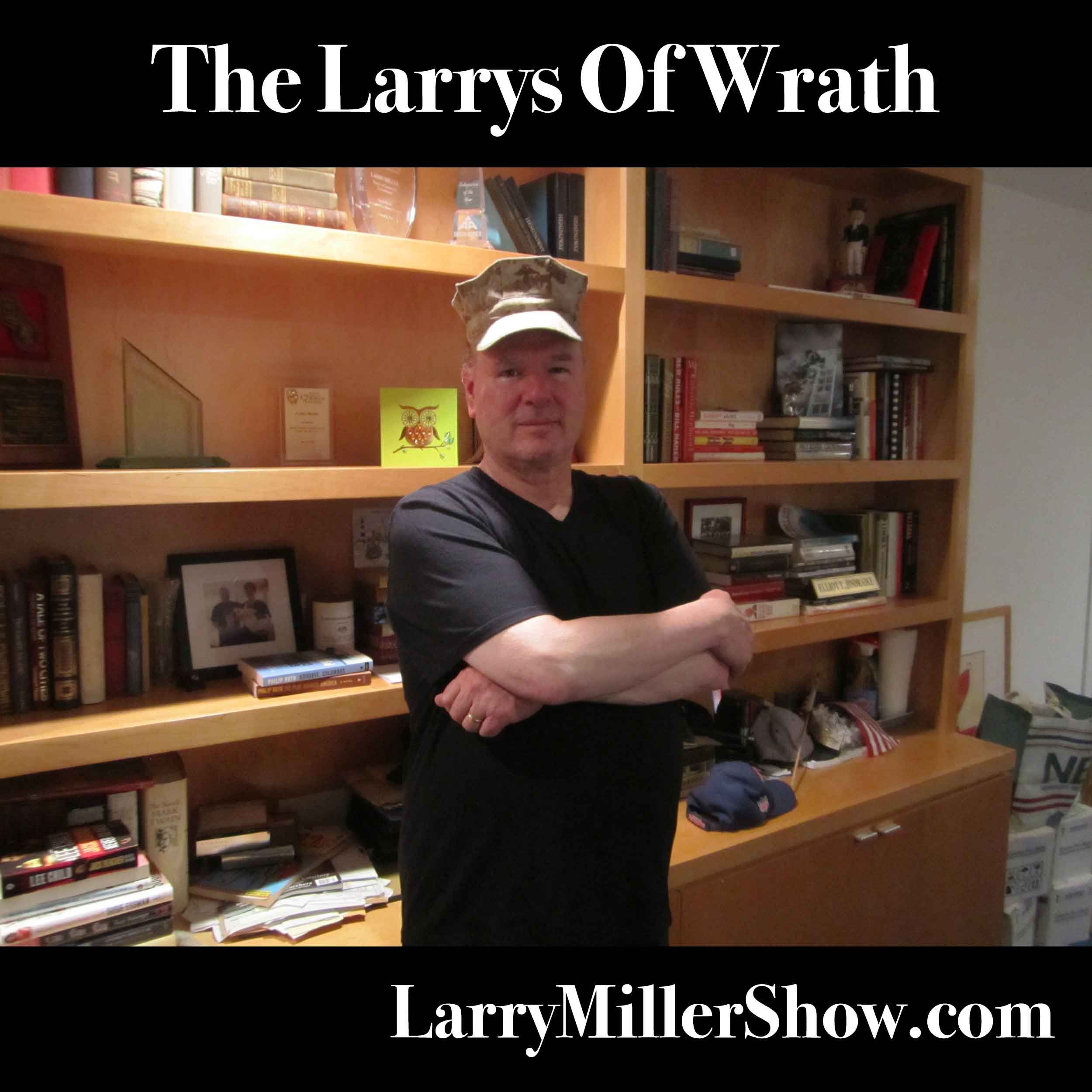 The Larrys Of Wrath (Rebroadcast)