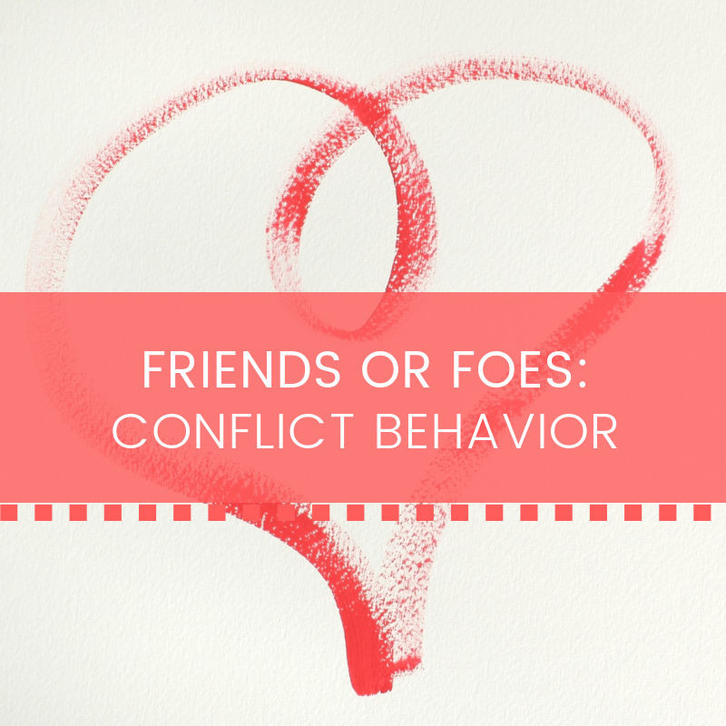 Friends or Foes: Conflict Behavior | Ep. 287
