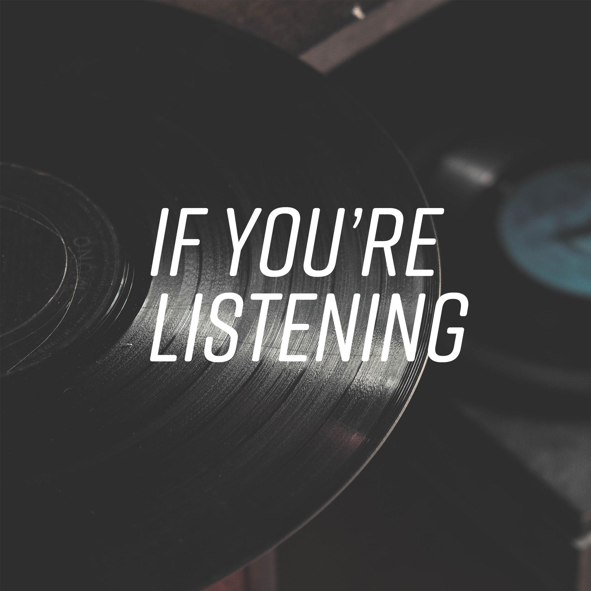 If You\'re Listening