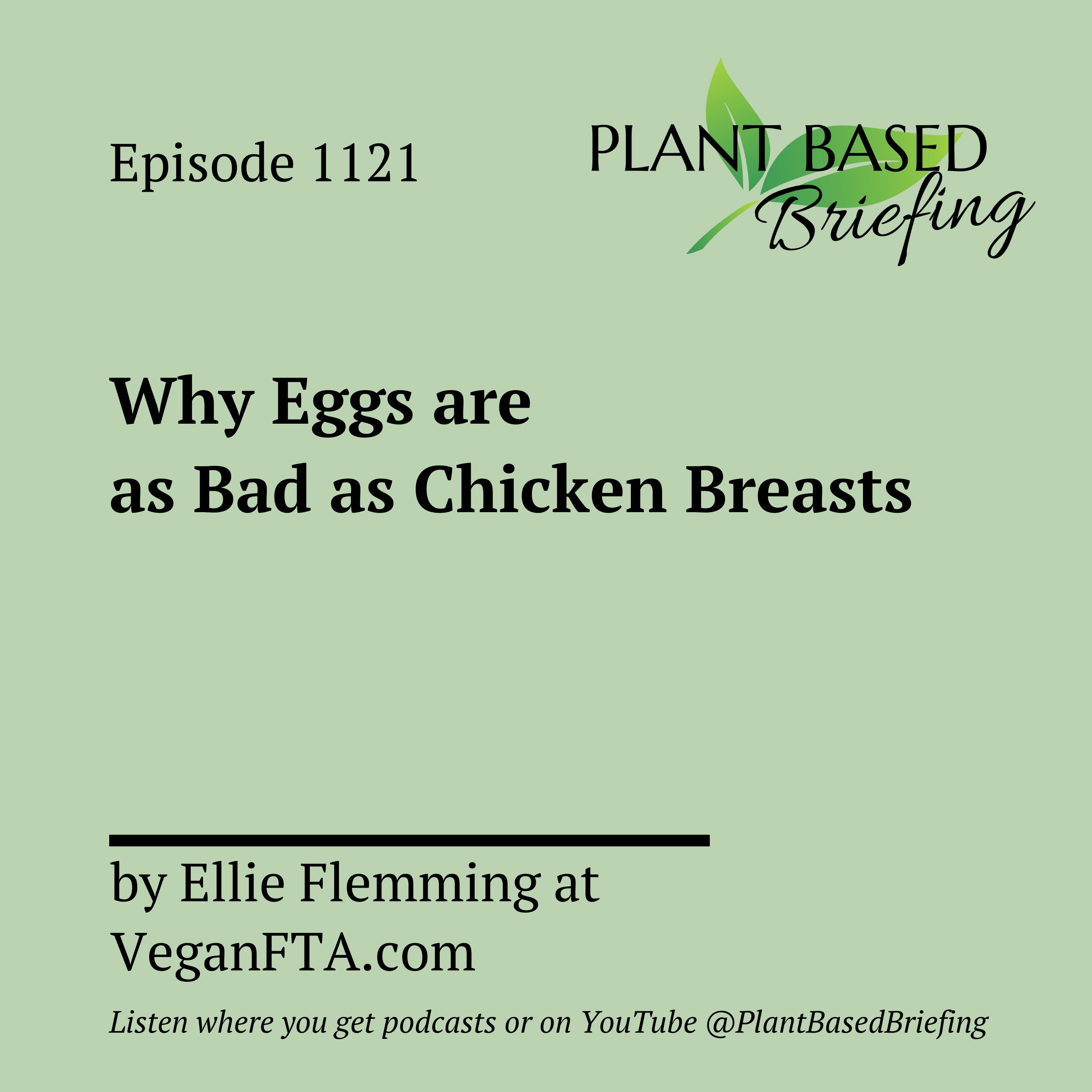 1121: Why Eggs are as Bad as Chicken Breasts by Ellie Flemming at VeganFTA.com