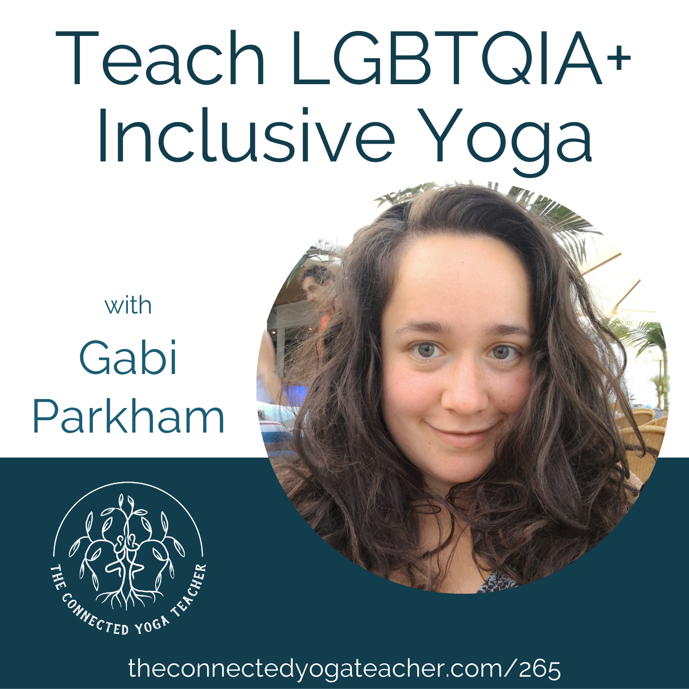 265: Teach LGBTQIA+ Inclusive Yoga with Gabi Parkham