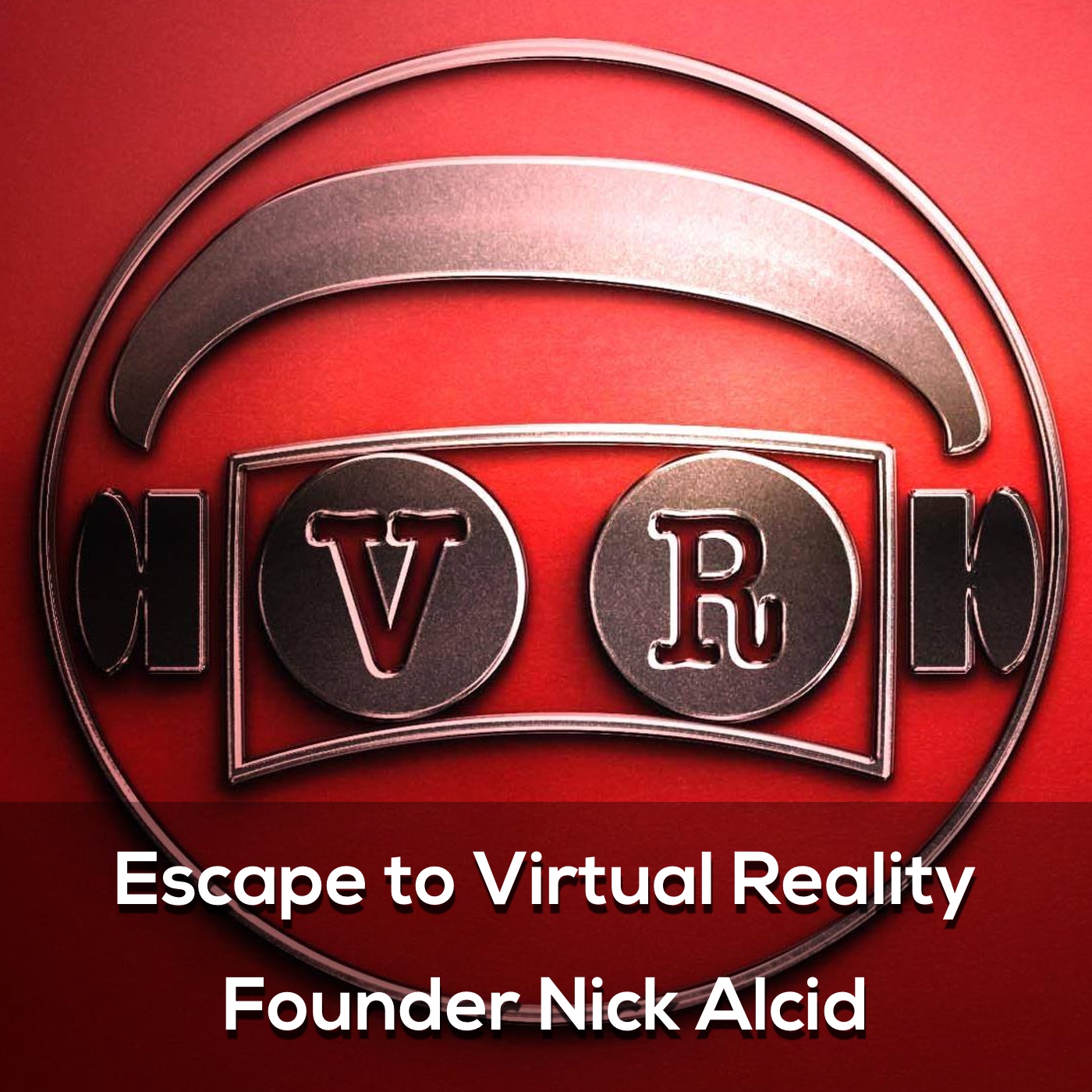 Nick Alcid of Escape to Virtual Reality returns