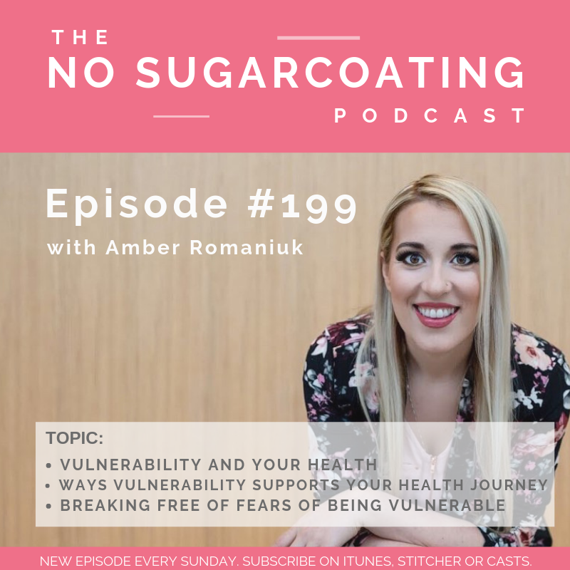 #199 Vulnerability and Your Health, Ways Vulnerability Supports Your Health Journey and Breaking Free of Fears of Being Vulnerable