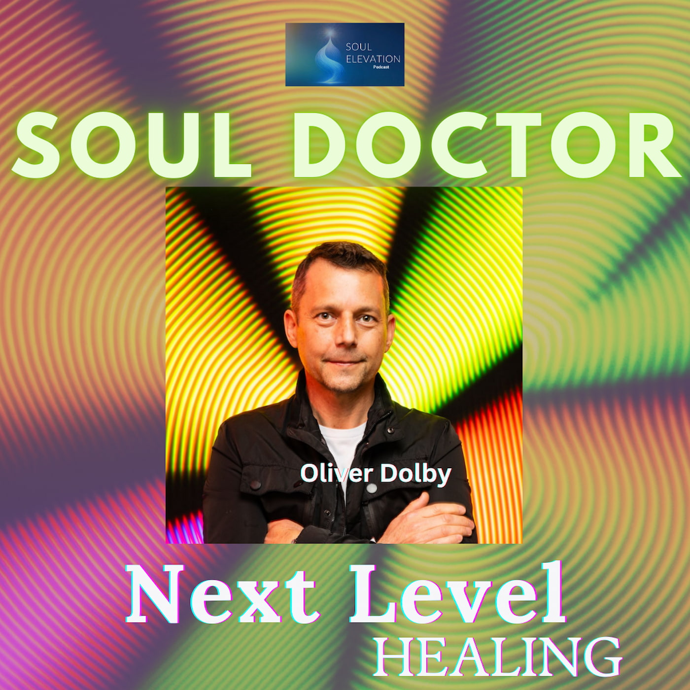 Heal Fast and Deep: Etheric Trauma Release with Soul Doctor Oliver Dolby