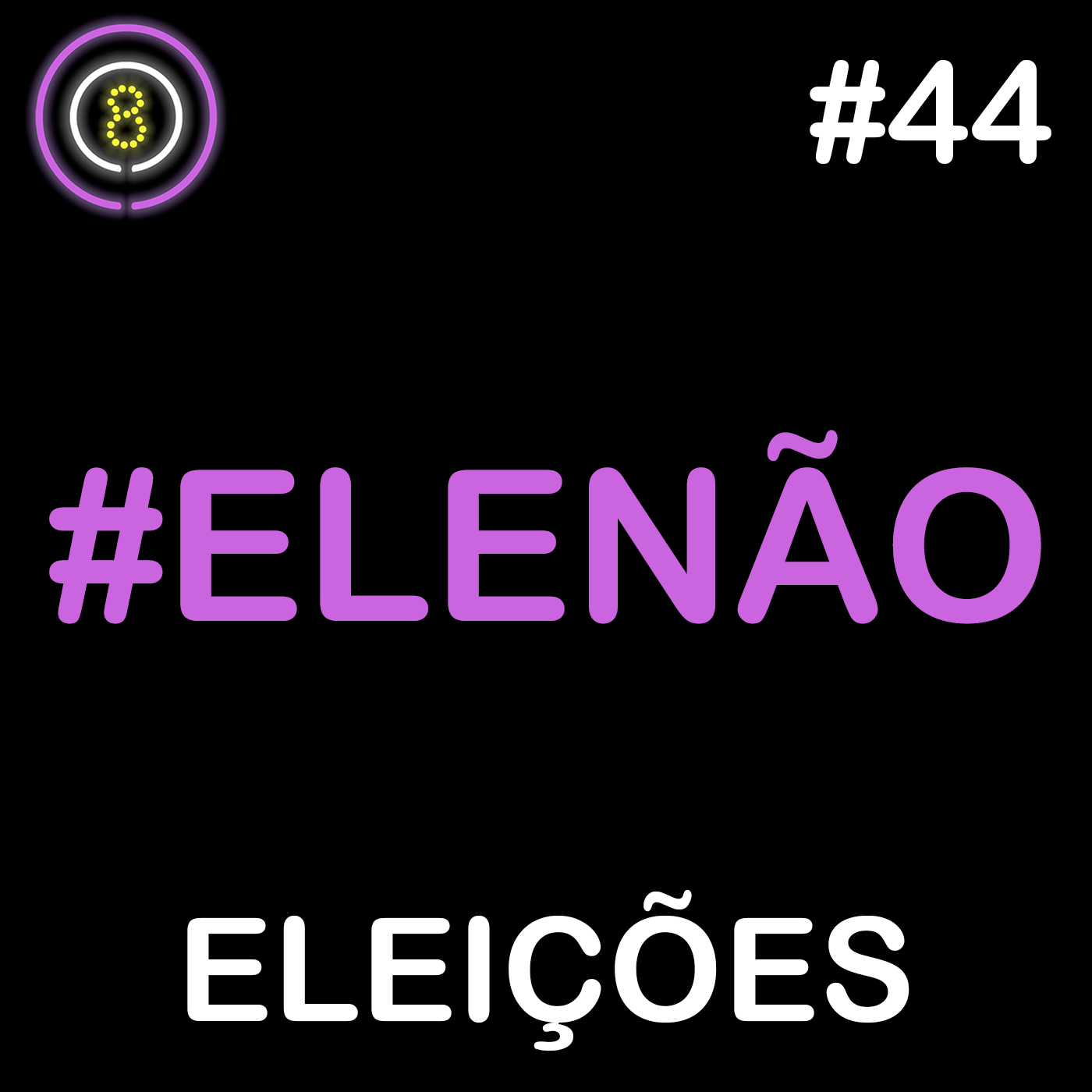 #44 - Eleições