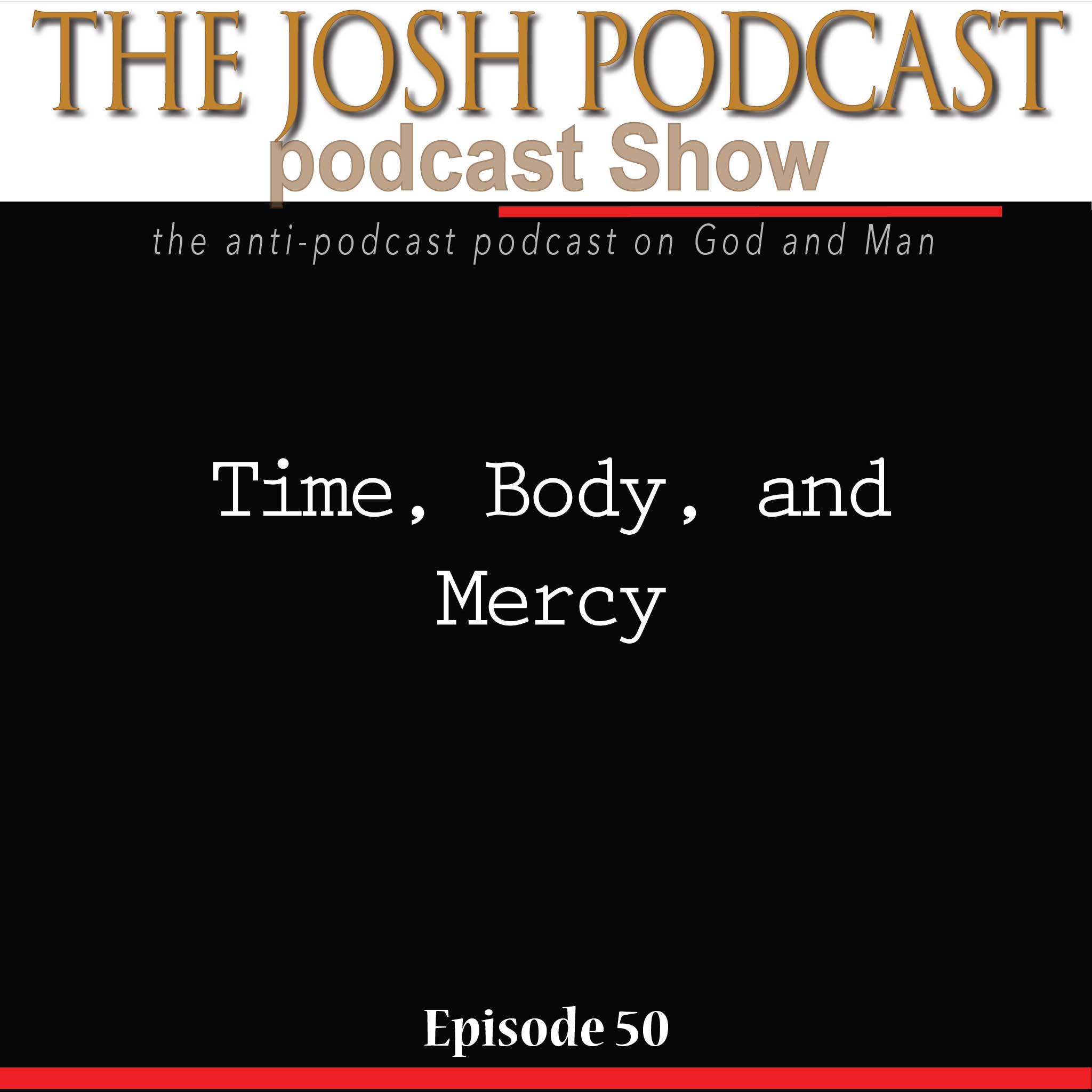 The Josh Podcast podcast Show: The Anti-Podcast podcast on God and Man