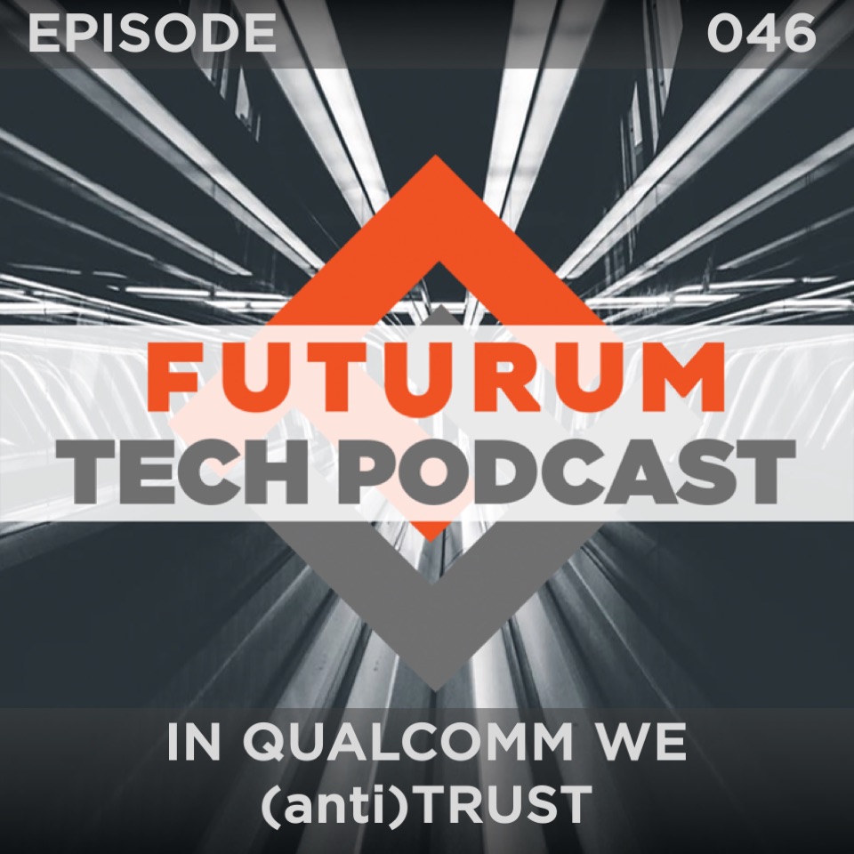 The FTC vs Qualcomm: In Qualcomm We (anti)Trust