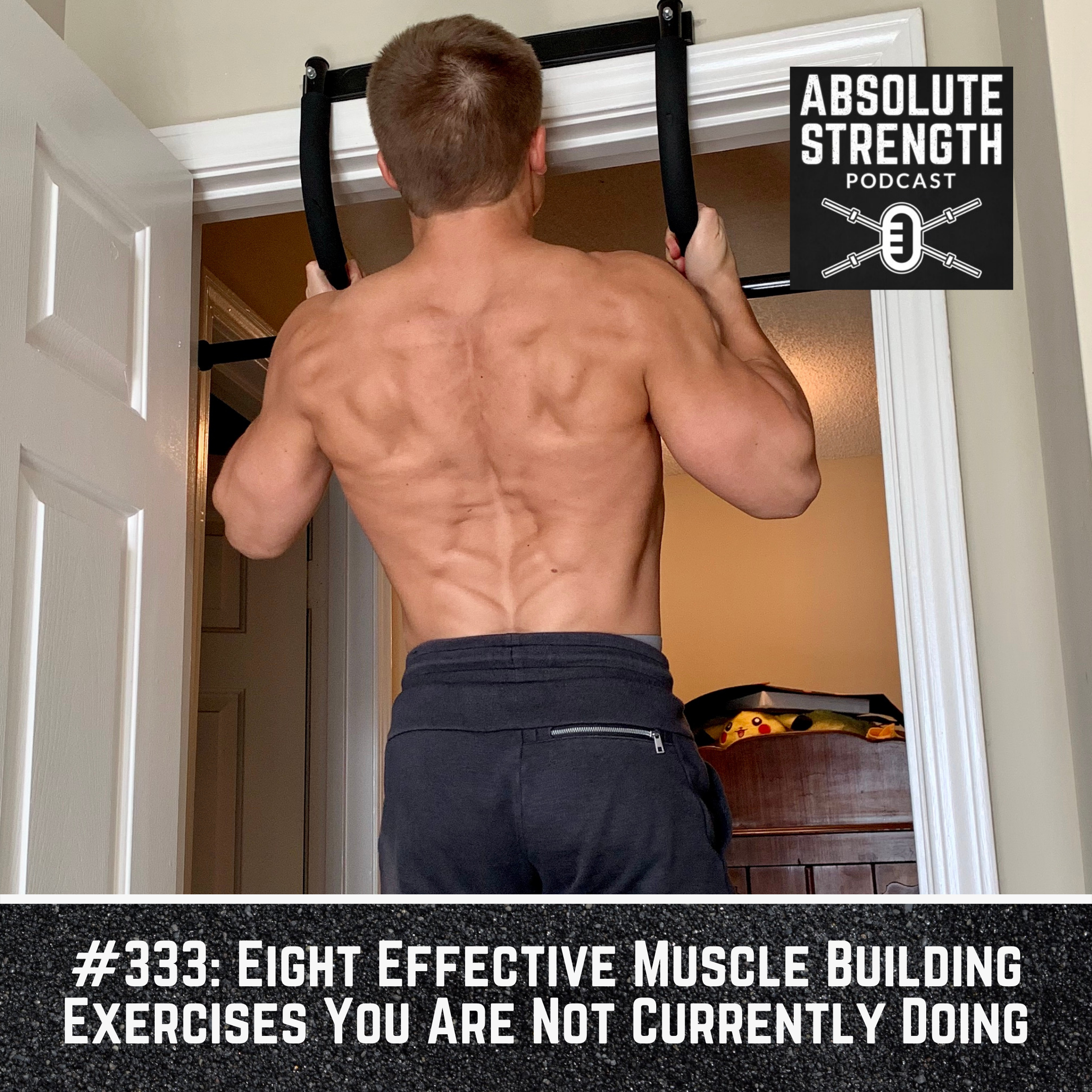 333: Eight Effective Muscle Building Exercises You Are Not Currently Doing