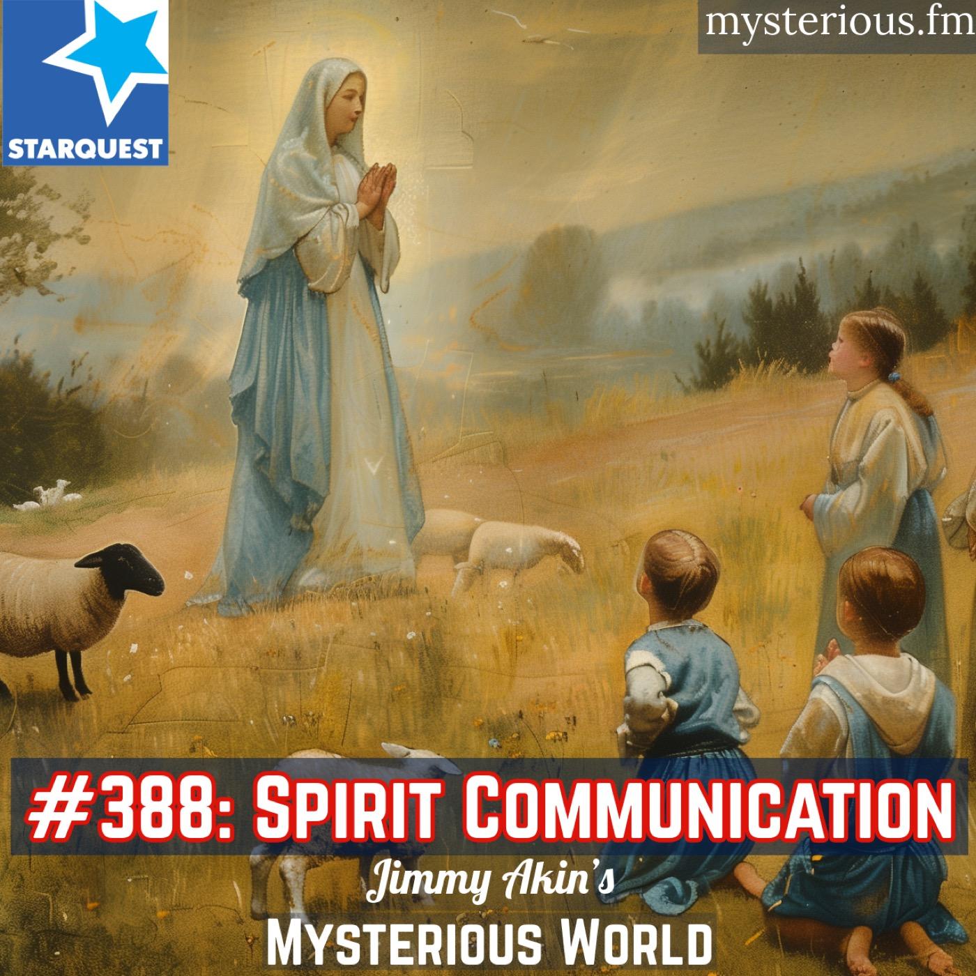 Spirit Communication - Jimmy Akin's Mysterious World
