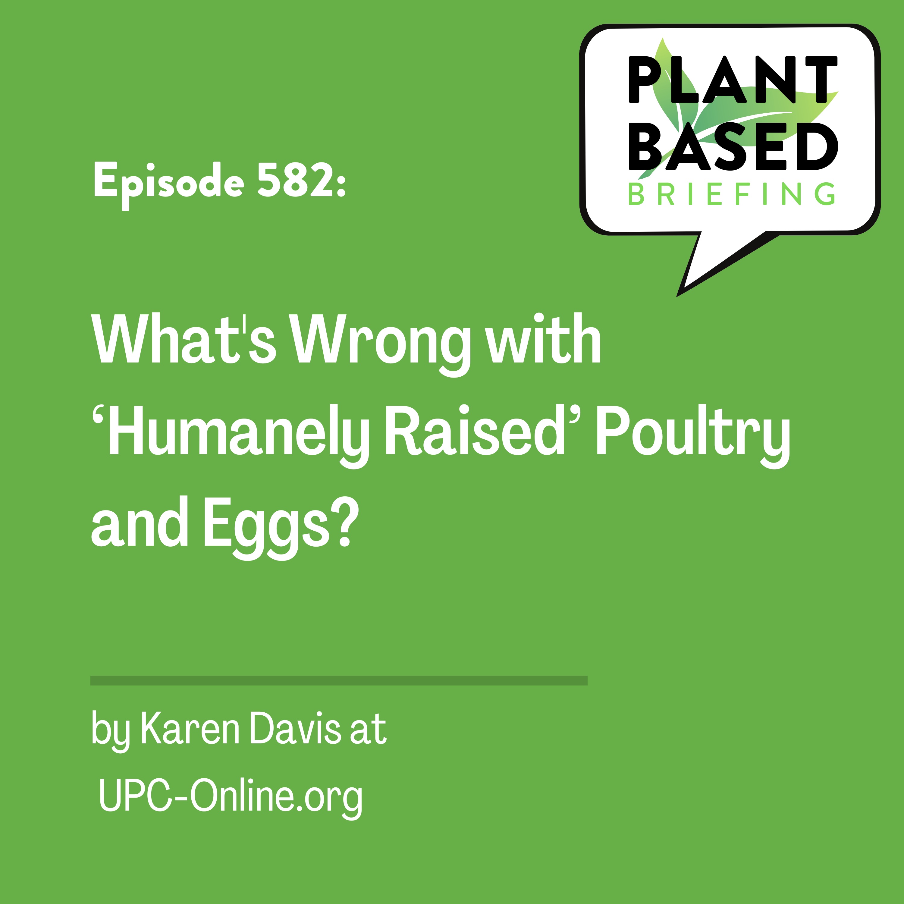 582: What's Wrong with ‘Humanely Raised’ Poultry and Eggs? by Karen Davis at UPC-Online.org