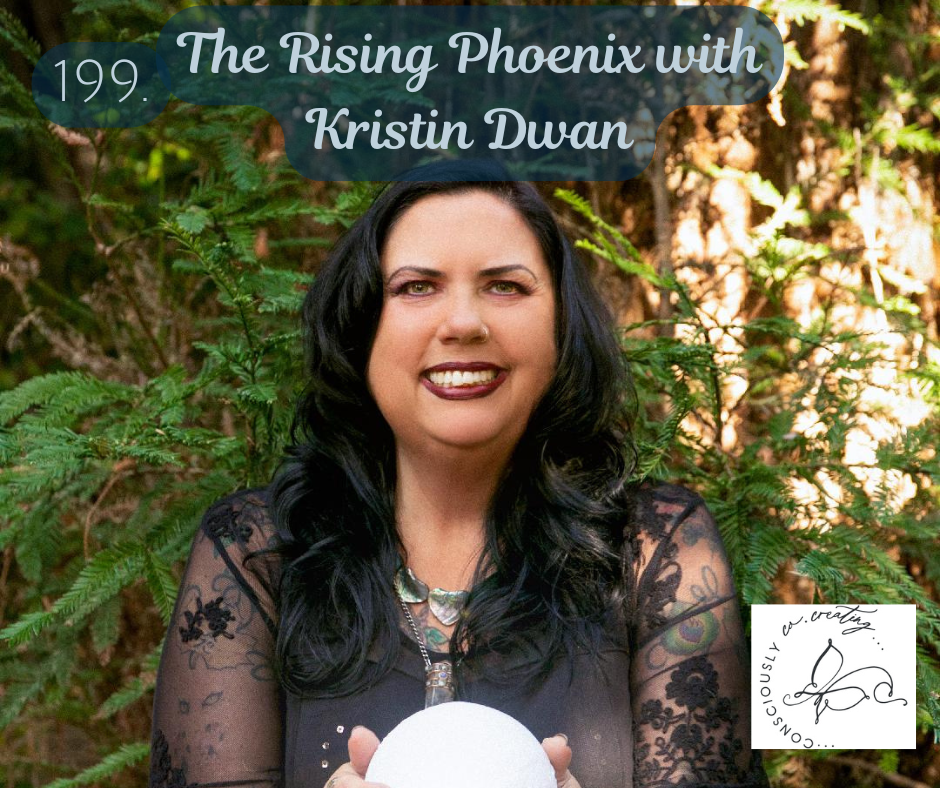 199. The Rising Phoenix with Kristin Dwan