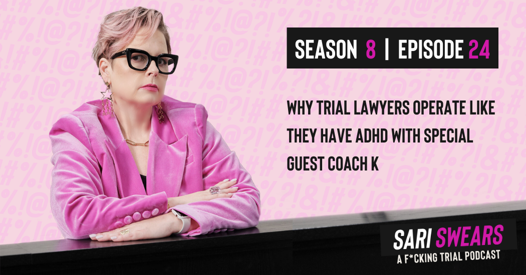 Why Trial Lawyers Operate Like They Have ADHD with Special Guest Coach K