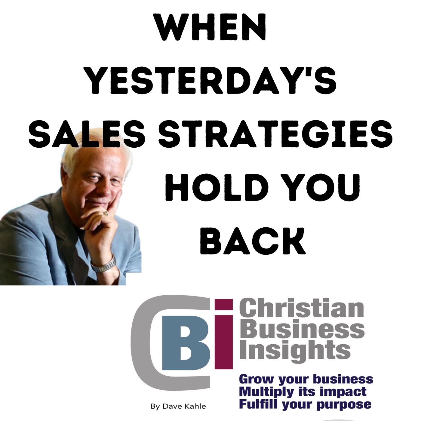 When Yesterday's Sales Strategies Hold You Back