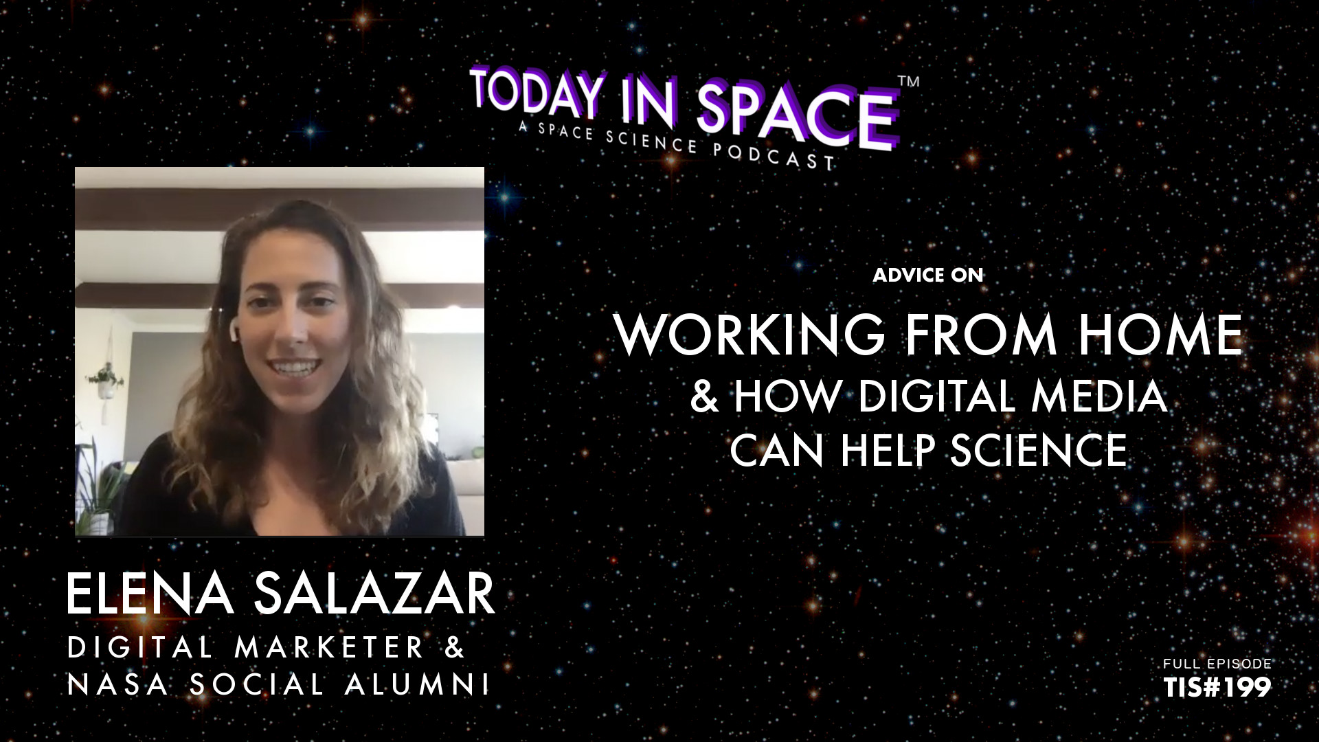 Advice on WFH and how digital media can help science w Elena Salazar | Digital Marketer & NASA Social Alumni | TIS#199