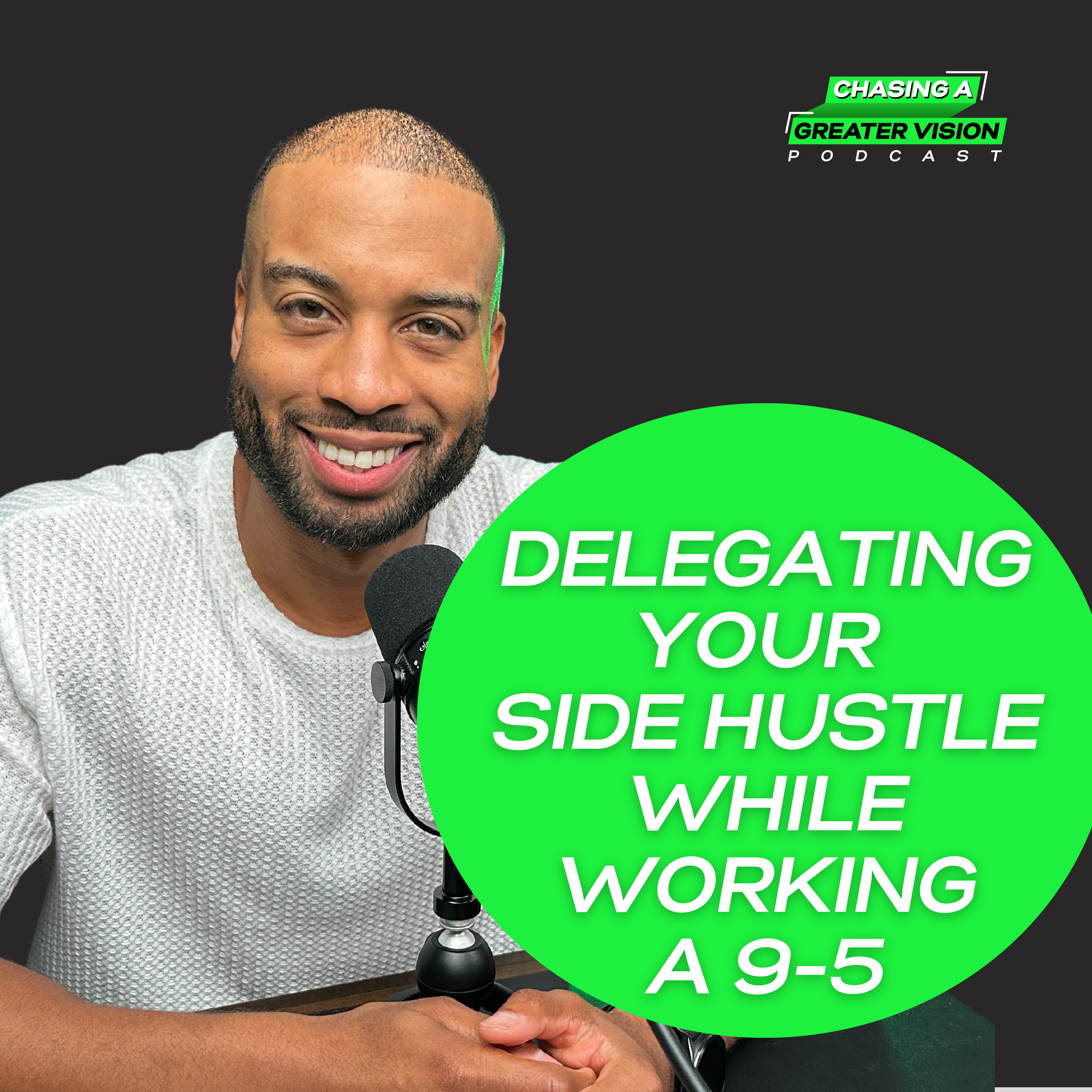Chasing A Greater Vision Podcast with Rickey Jasper II