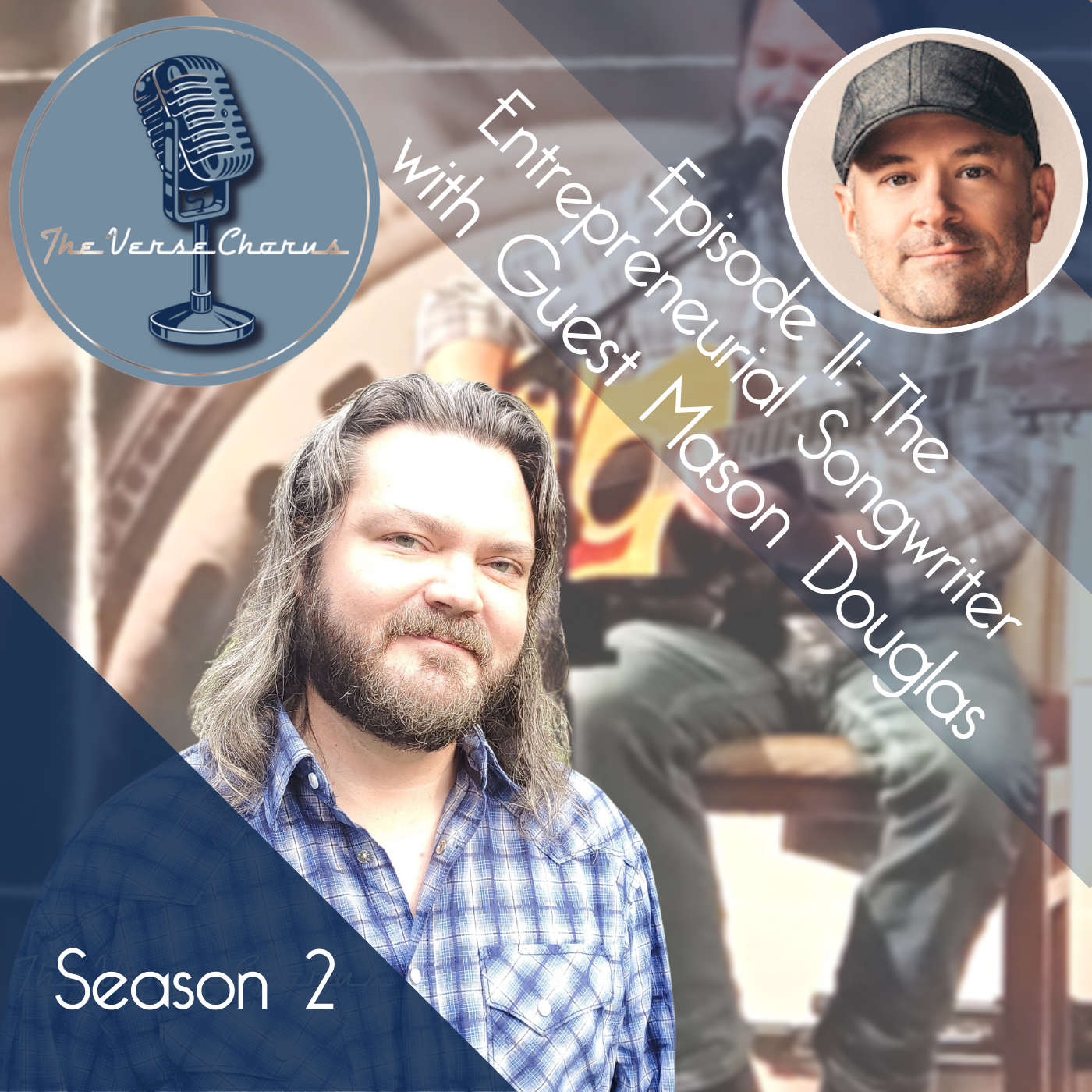 S2 Ep 11:  The Entrepreneurial  Songwriter with Guest Mason Douglas
